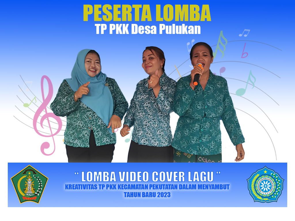 Ayo Dukung Ibu-Ibu PKK Desa Pulukan Lomba Video Cover Lagu